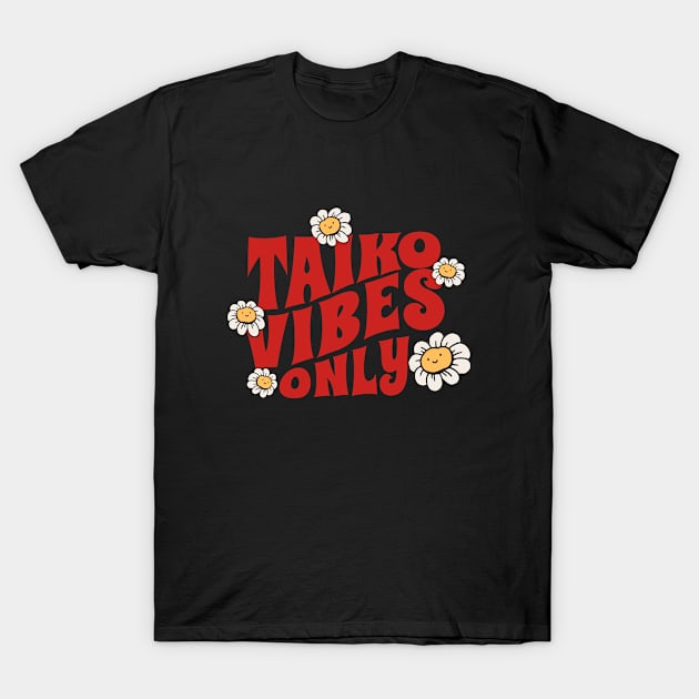 Taiko Vibes Only T-Shirt by BonnaVida